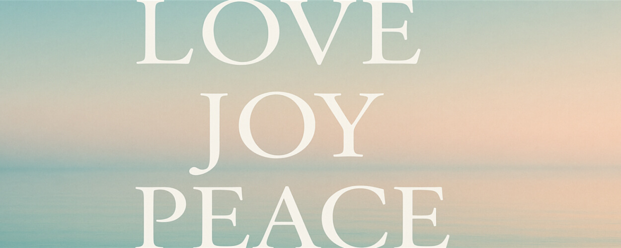 Large white text reading “LOVE JOY PEACE” over a soft gradient background of blue and peach tones.